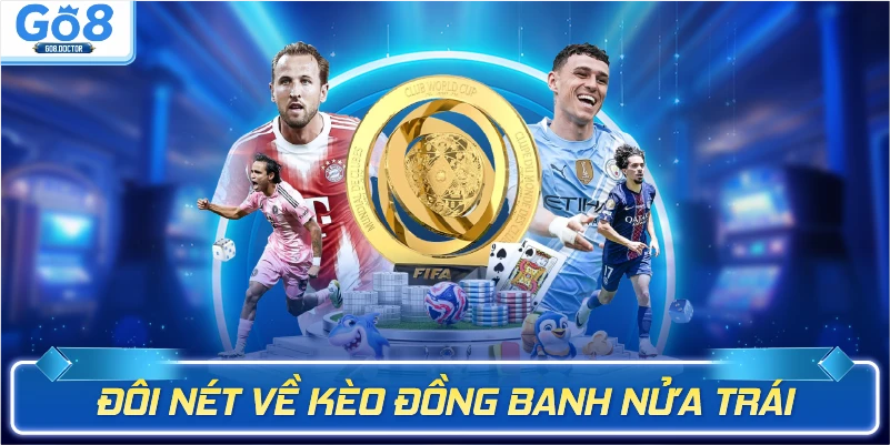 Đôi nét về kèo đồng banh nửa trái