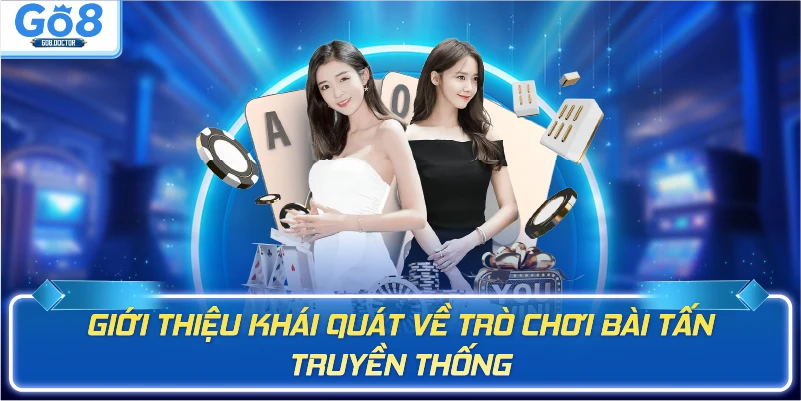 Giới thiệu khái quát về trò chơi bài tấn truyền thống